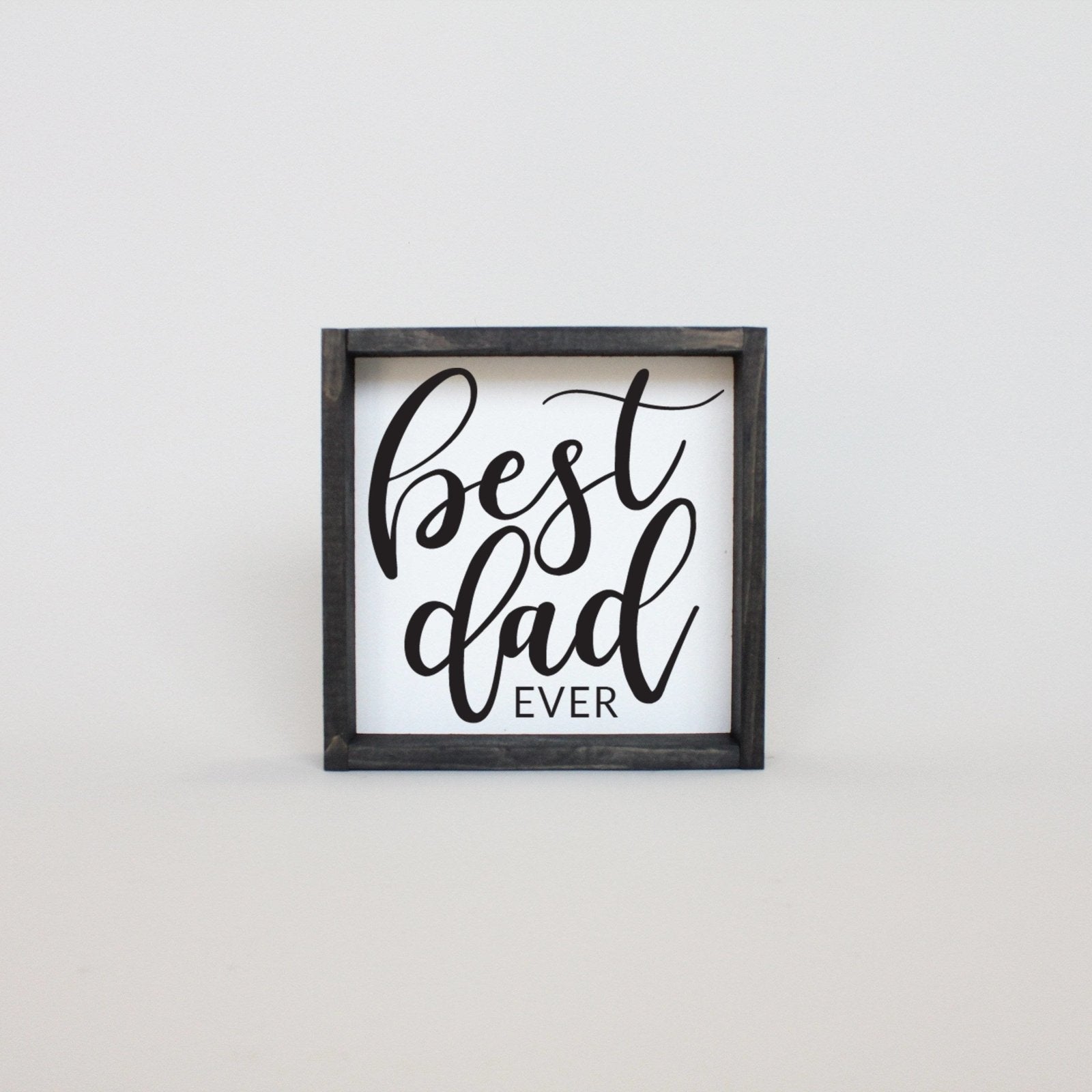 Best Dad Ever Mini Wood Sign