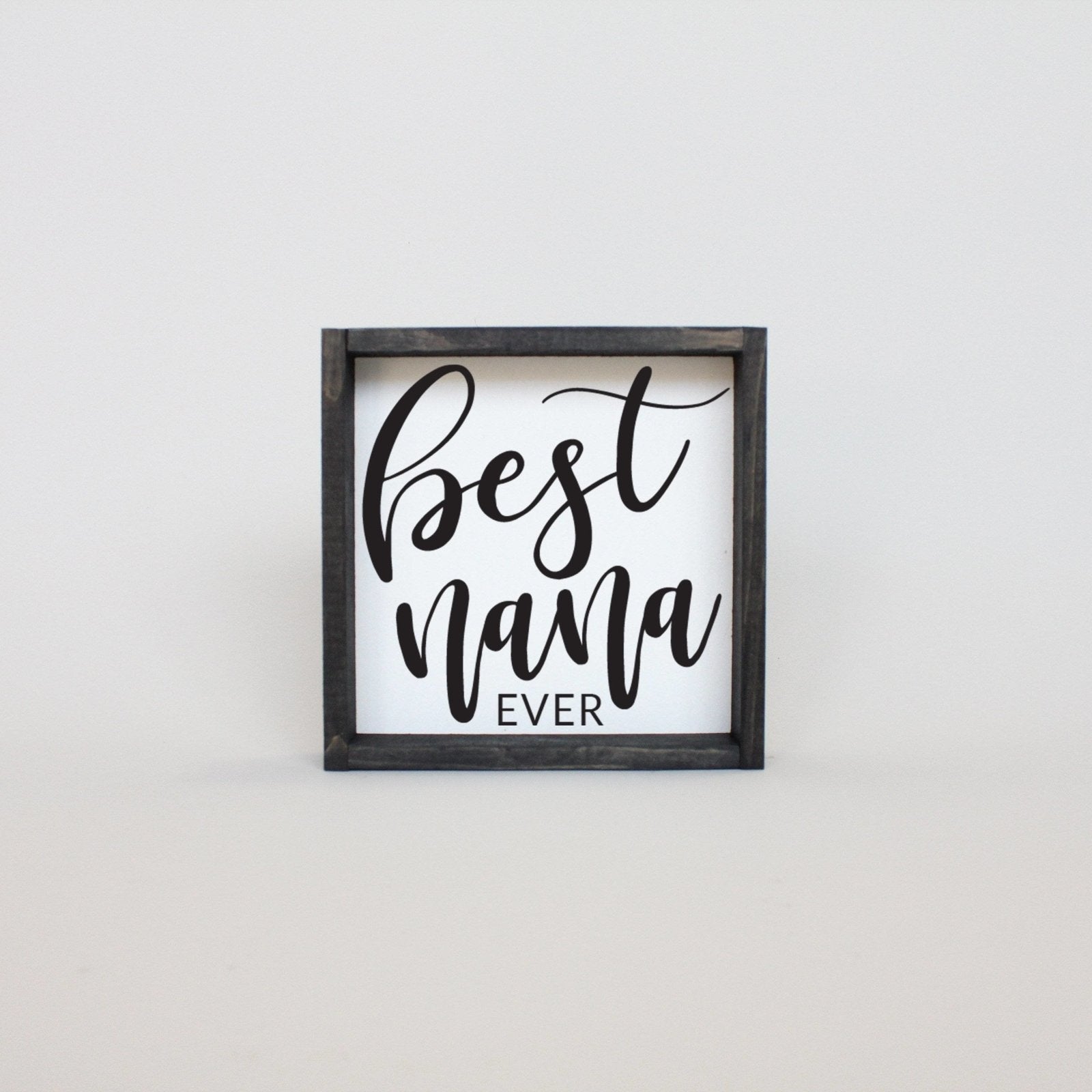Best Nana Ever Mini Wood Sign