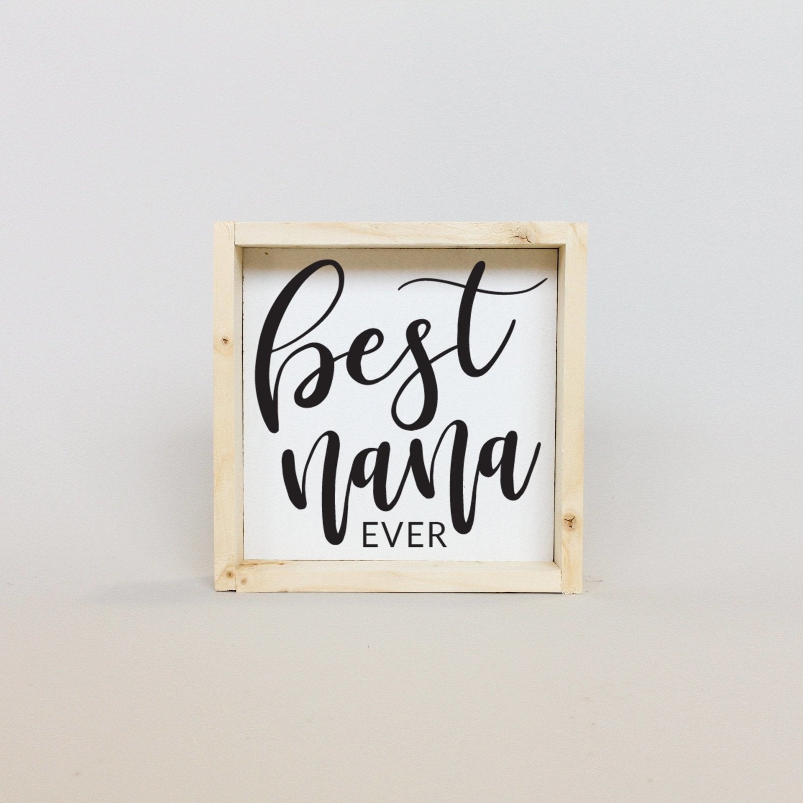 Best Nana Ever Mini Wood Sign