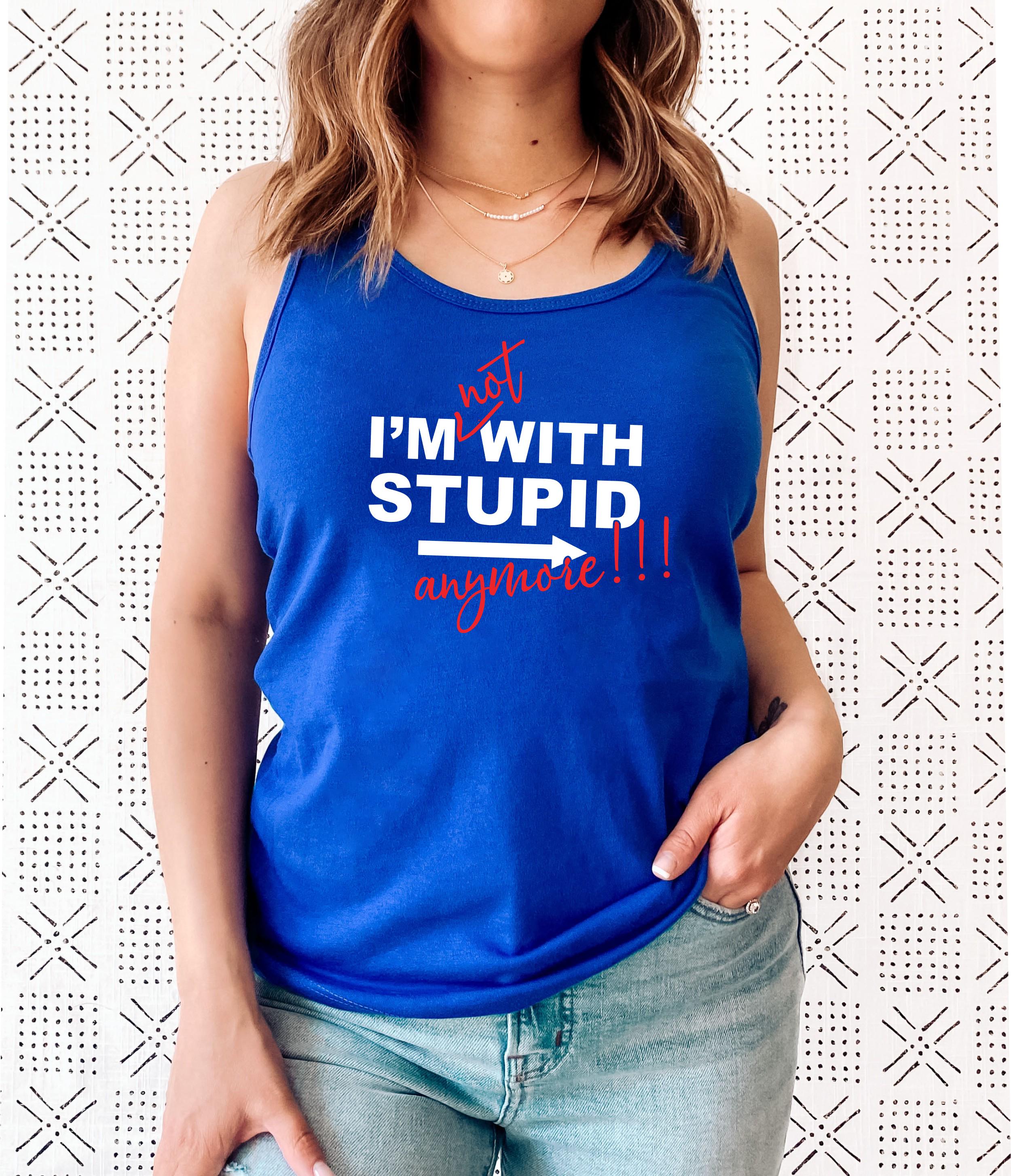 I'm Not With Stupid Anymore Racerback Tank Top