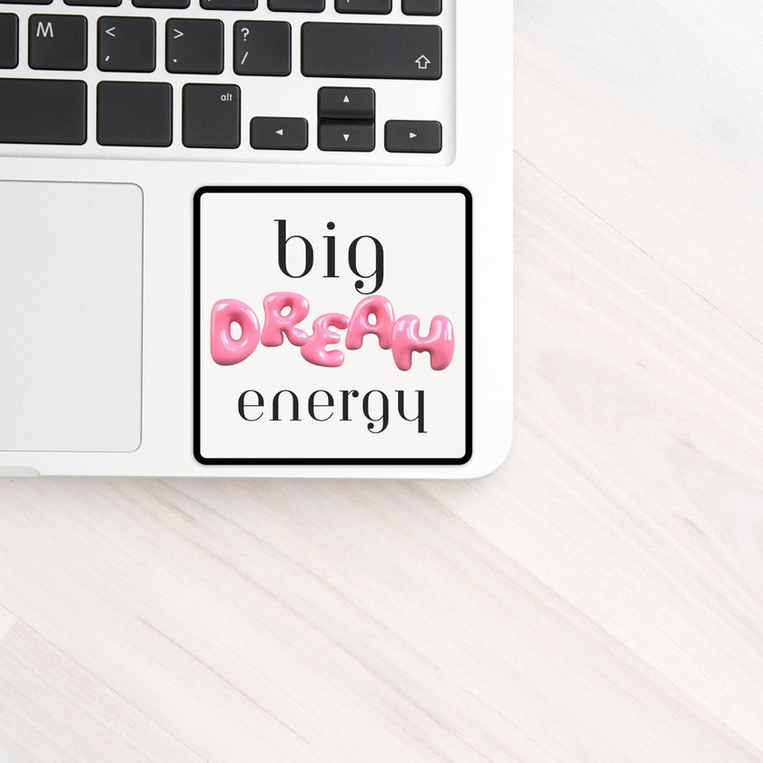 Big Dream Energy Vinyl Sticker