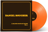 Daniel Boucher / À grands coups de tounes, Vol. 1 - LP ORANGE