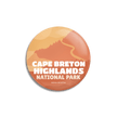 Cape Breton Highlands National Park of Canada Pinback Button, Canada Parks