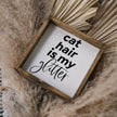 Cat Hair is my Glitter Mini Wood Sign