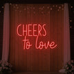 Cheers To Love V1 Neon Sign