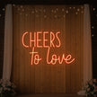 Cheers To Love V1 Neon Sign