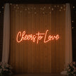 Cheers To Love V2 Neon Sign