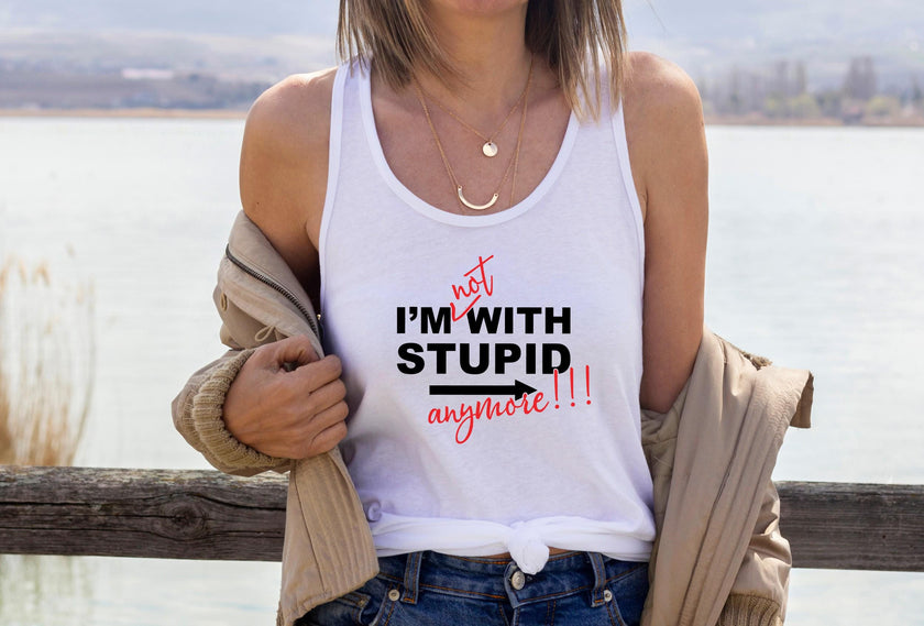 I'm Not With Stupid Anymore Racerback Tank Top