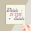 Delulu Is the Solulu Vinyl Mindset Sticker