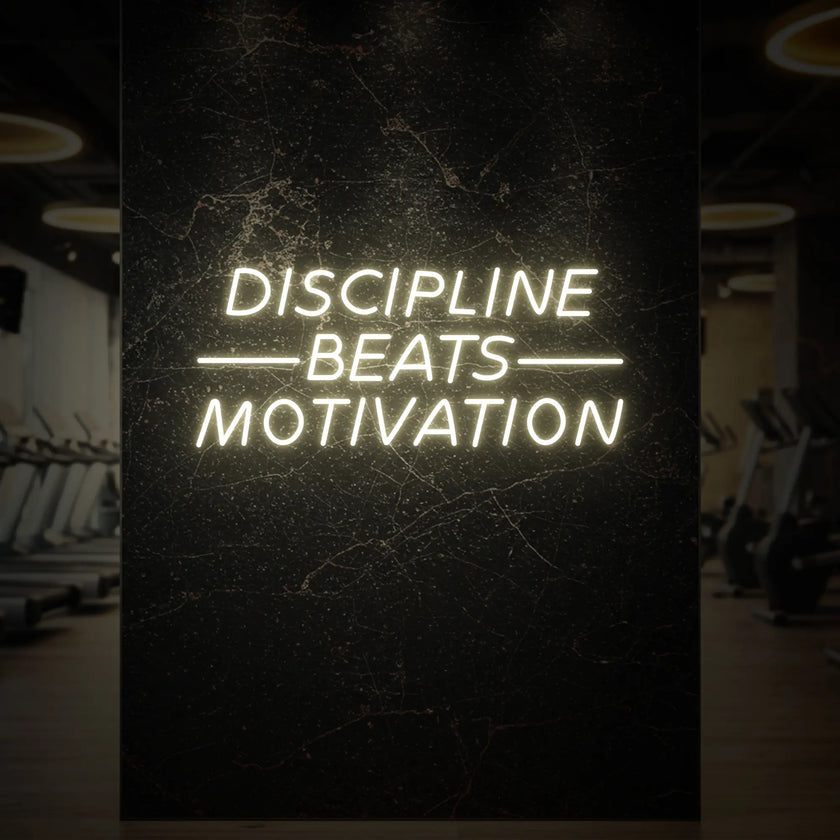 DISCIPLINE BEATS MOTIVATION Neon Sign