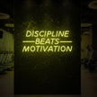 DISCIPLINE BEATS MOTIVATION Neon Sign