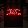 DISCIPLINE BEATS MOTIVATION Neon Sign