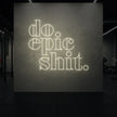 do epic shit Neon Sign
