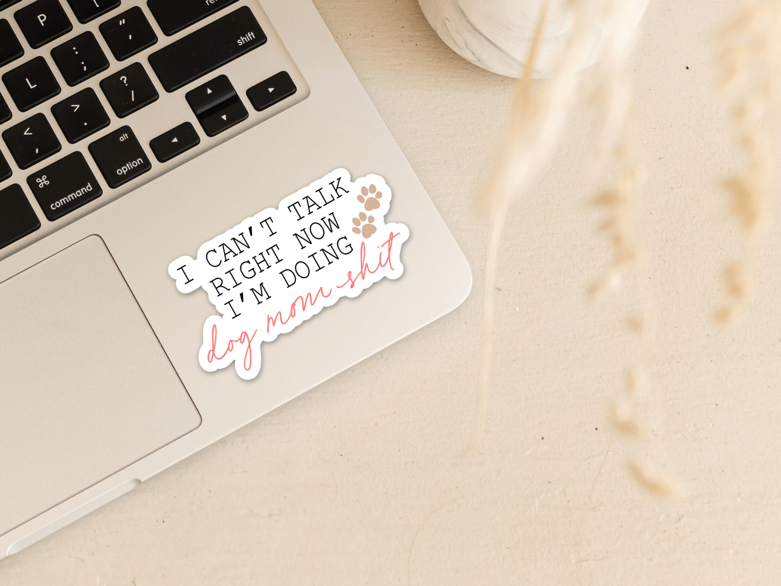 I can't talk right now I'm doing Dog Mom Shit Vinyl Sticker