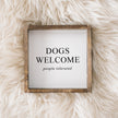 Dogs Welcome (people tolerated) Wood Sign