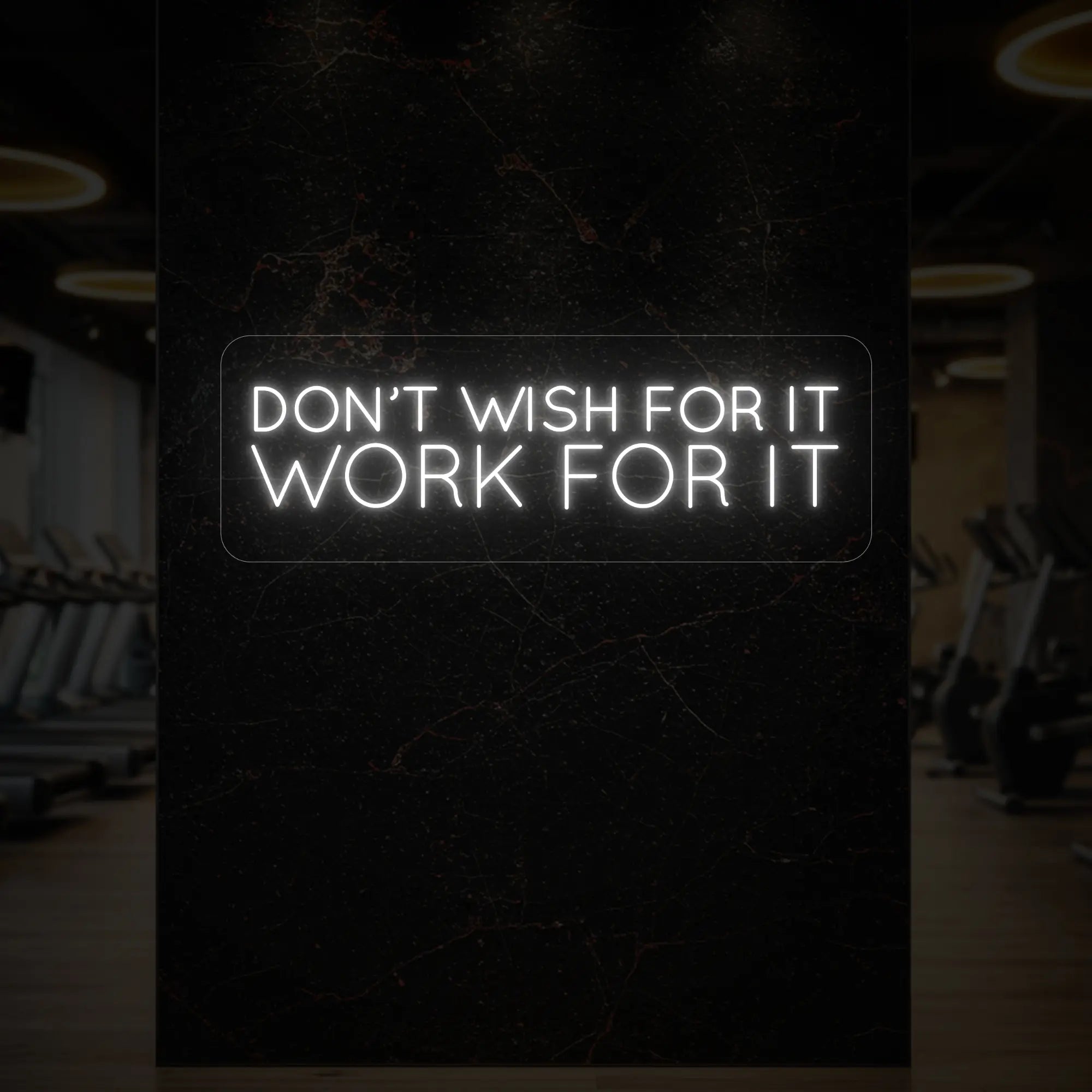 DON'T WISH FOR IT WORK FOR IT Neon Sign