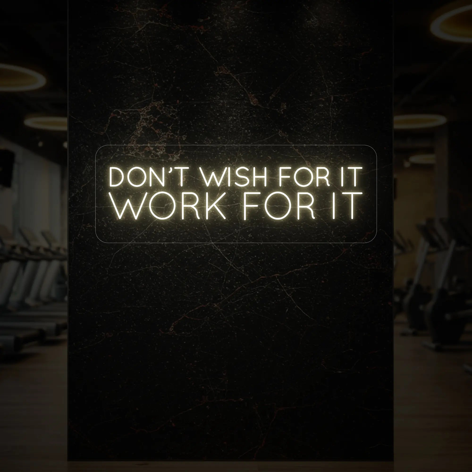 DON'T WISH FOR IT WORK FOR IT Neon Sign