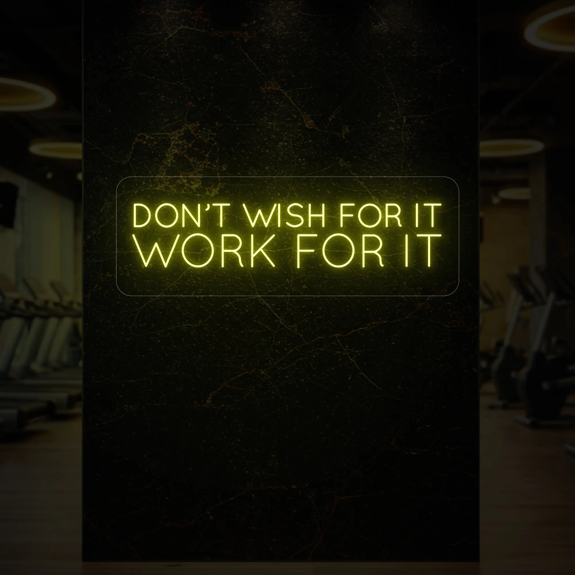 DON'T WISH FOR IT WORK FOR IT Neon Sign