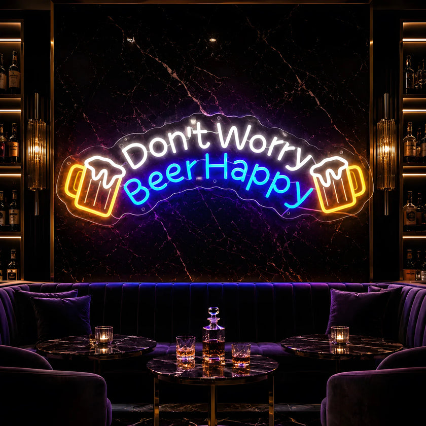 Don't Worry Beer Happy Neon Sign