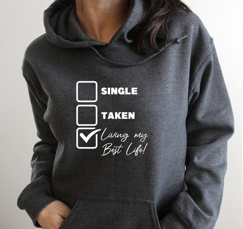 Single Taken Living My Best Life Hoodie