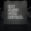 EAT SLEEP GYM REPEAT Neon Sign