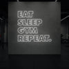 EAT SLEEP GYM REPEAT Neon Sign
