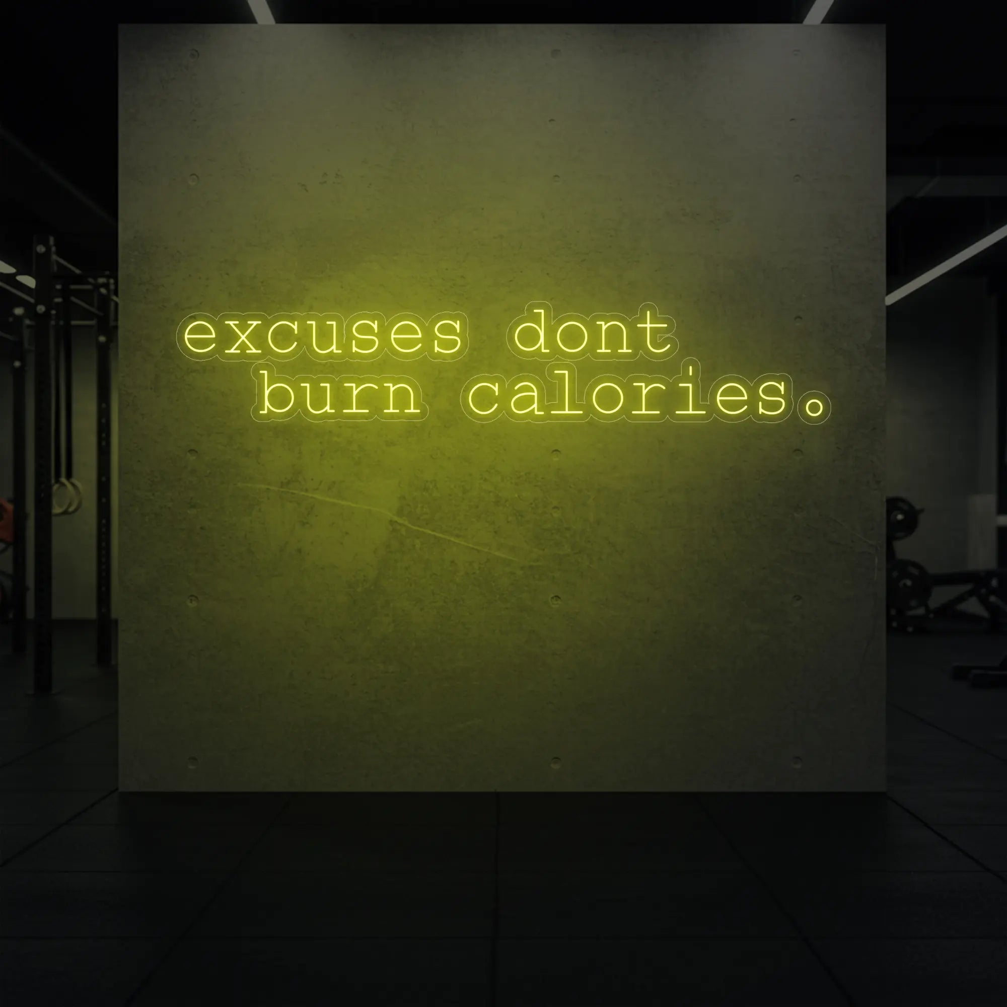 excuses don't burn calories Neon Sign