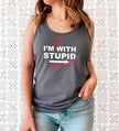 I'm Not With Stupid Anymore Racerback Tank Top