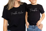 Trouble and Trouble Maker Matching Mommy and Me T-Shirts