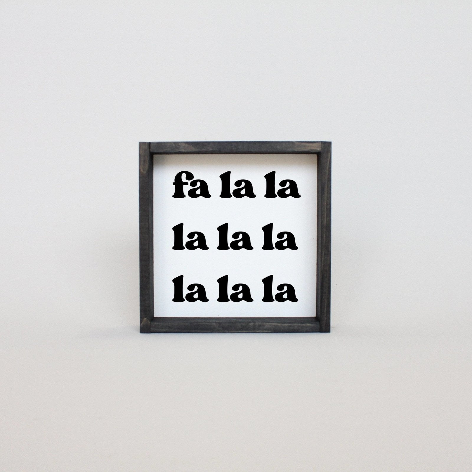 Fa la la la la Wood Sign