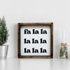 Fa la la la la Wood Sign