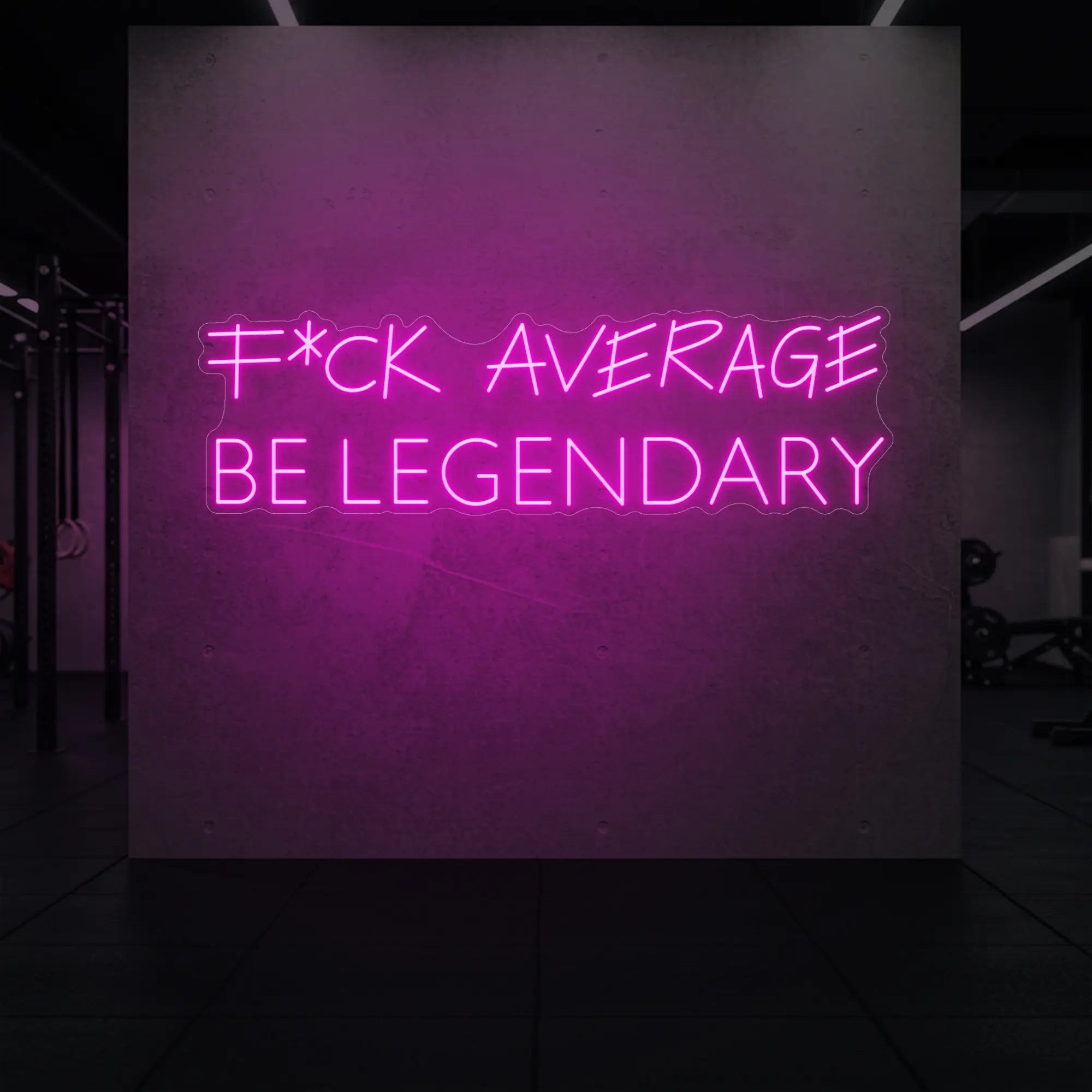F*CK AVERAGE BE LEGENDARY Neon Sign