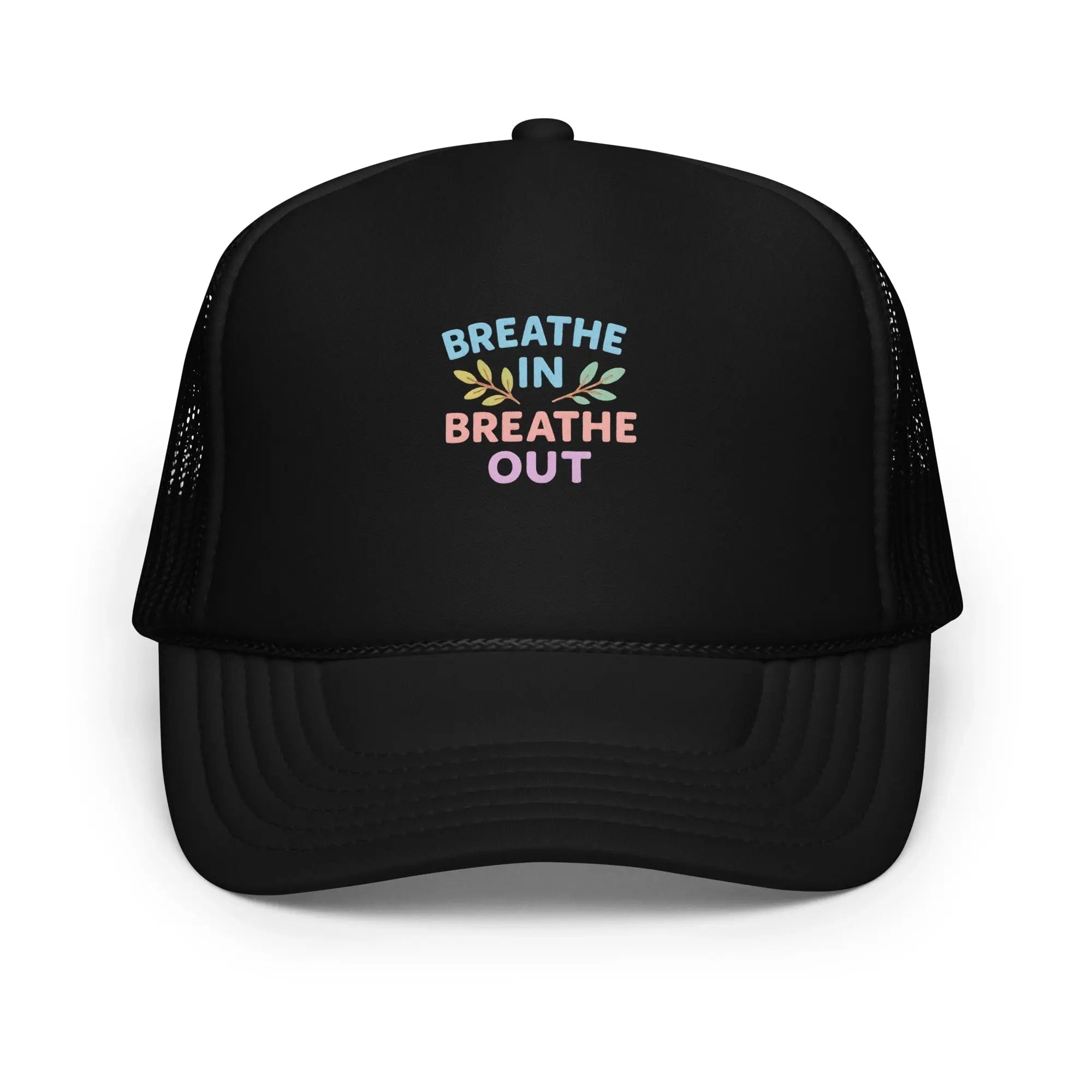 Foam trucker hat - Breathe In, Breathe Out