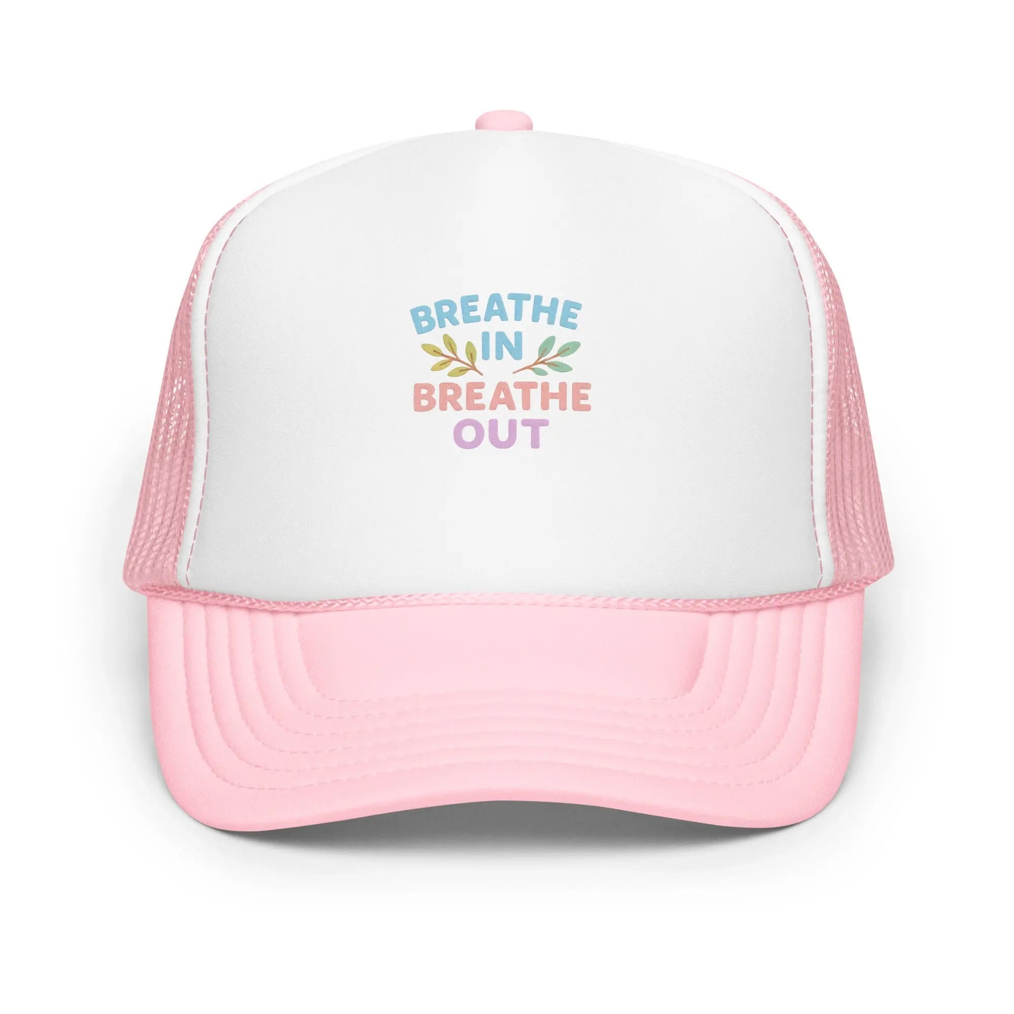 Foam trucker hat - Breathe In, Breathe Out