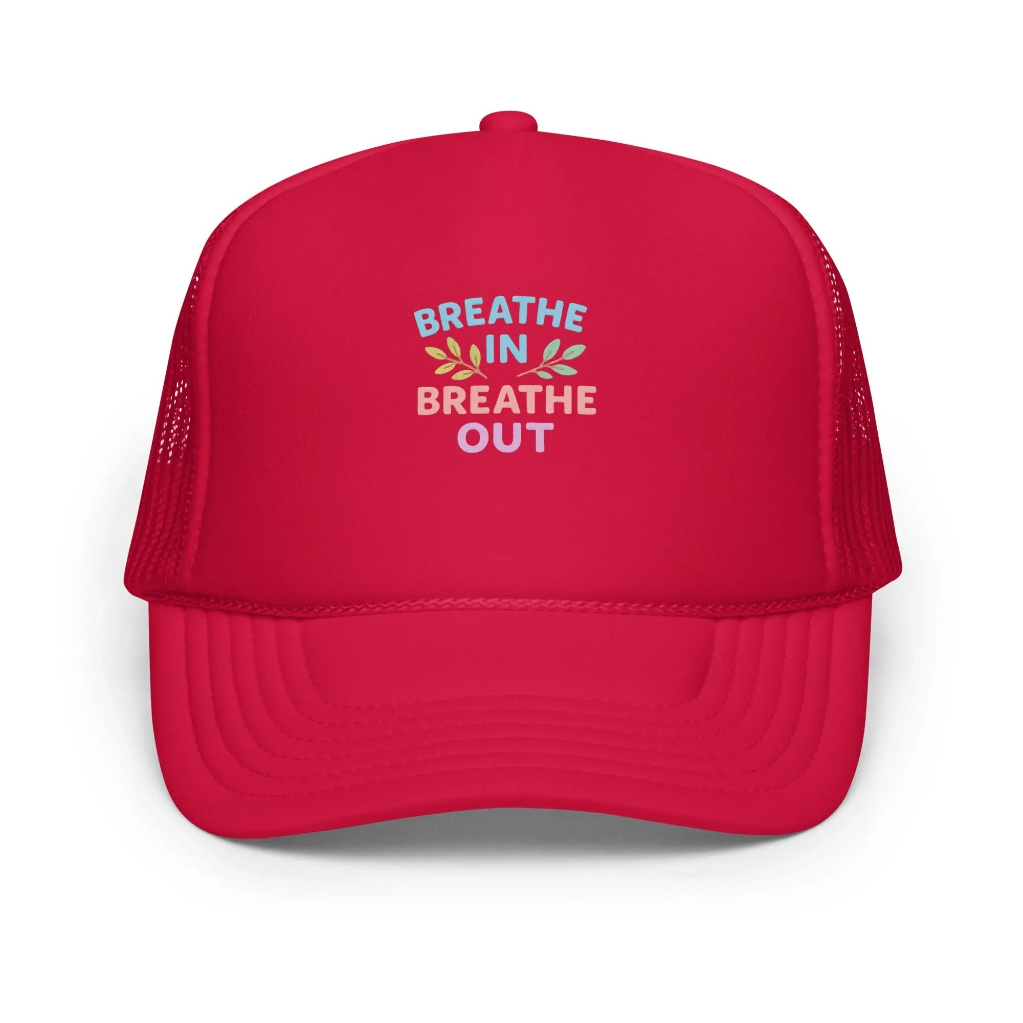 Foam trucker hat - Breathe In, Breathe Out