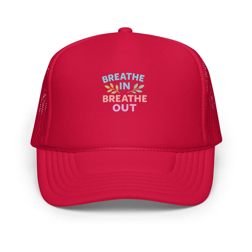 Foam trucker hat - Breathe In, Breathe Out