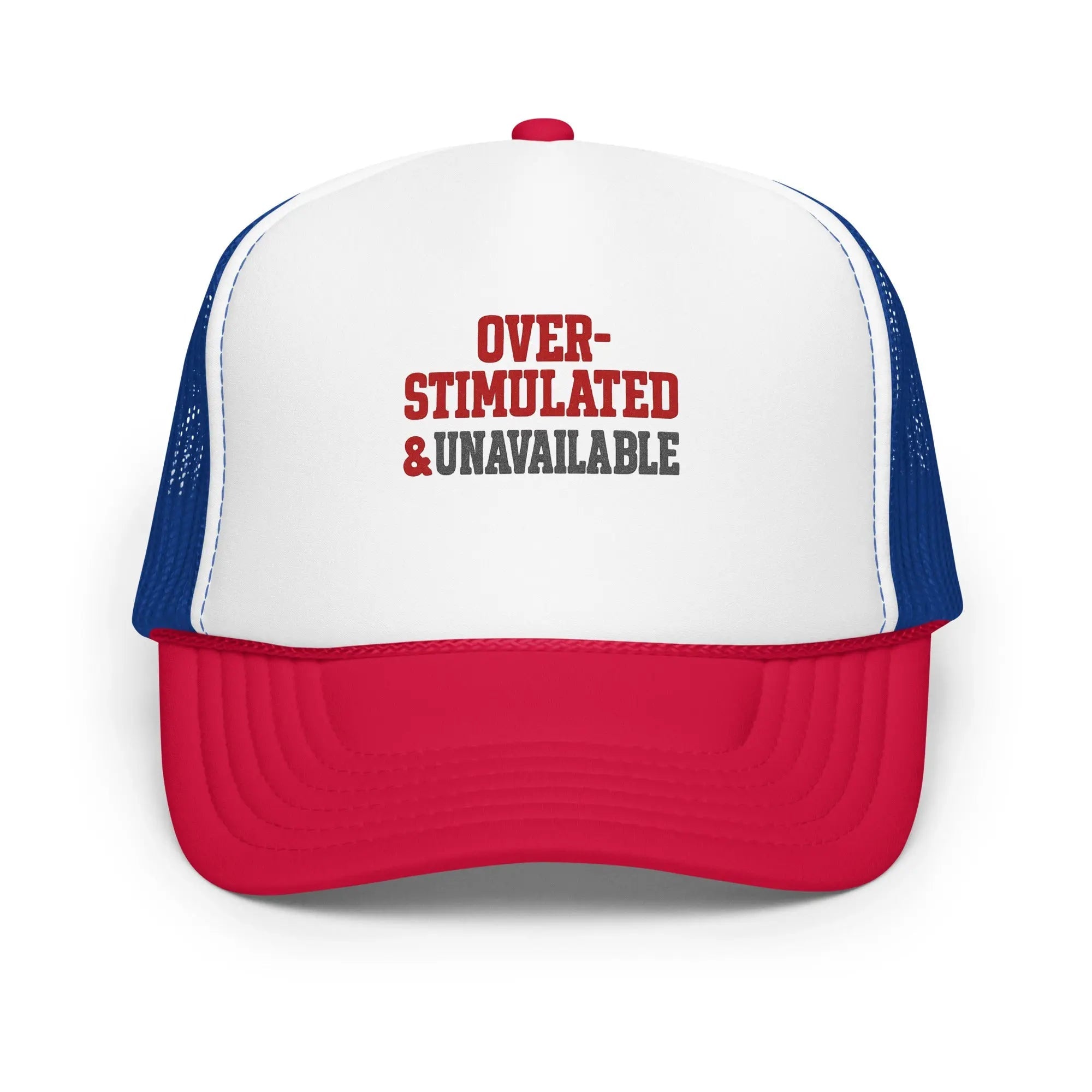 Foam trucker hat - Over-stimulated & Unavailable