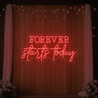 Forever Starts Today Neon Sign