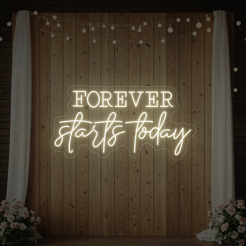 Forever Starts Today Neon Sign