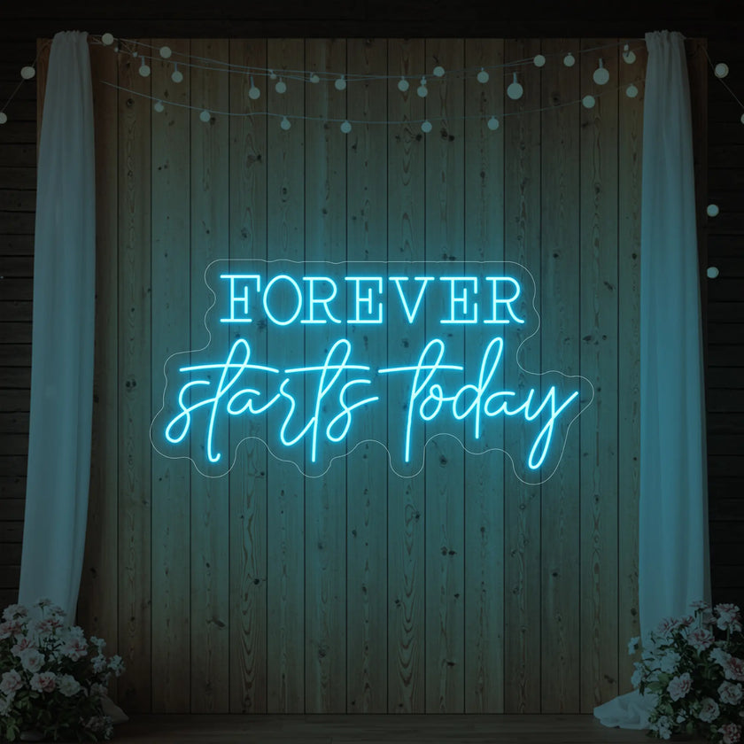 Forever Starts Today Neon Sign