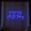 Forever Starts Today Neon Sign