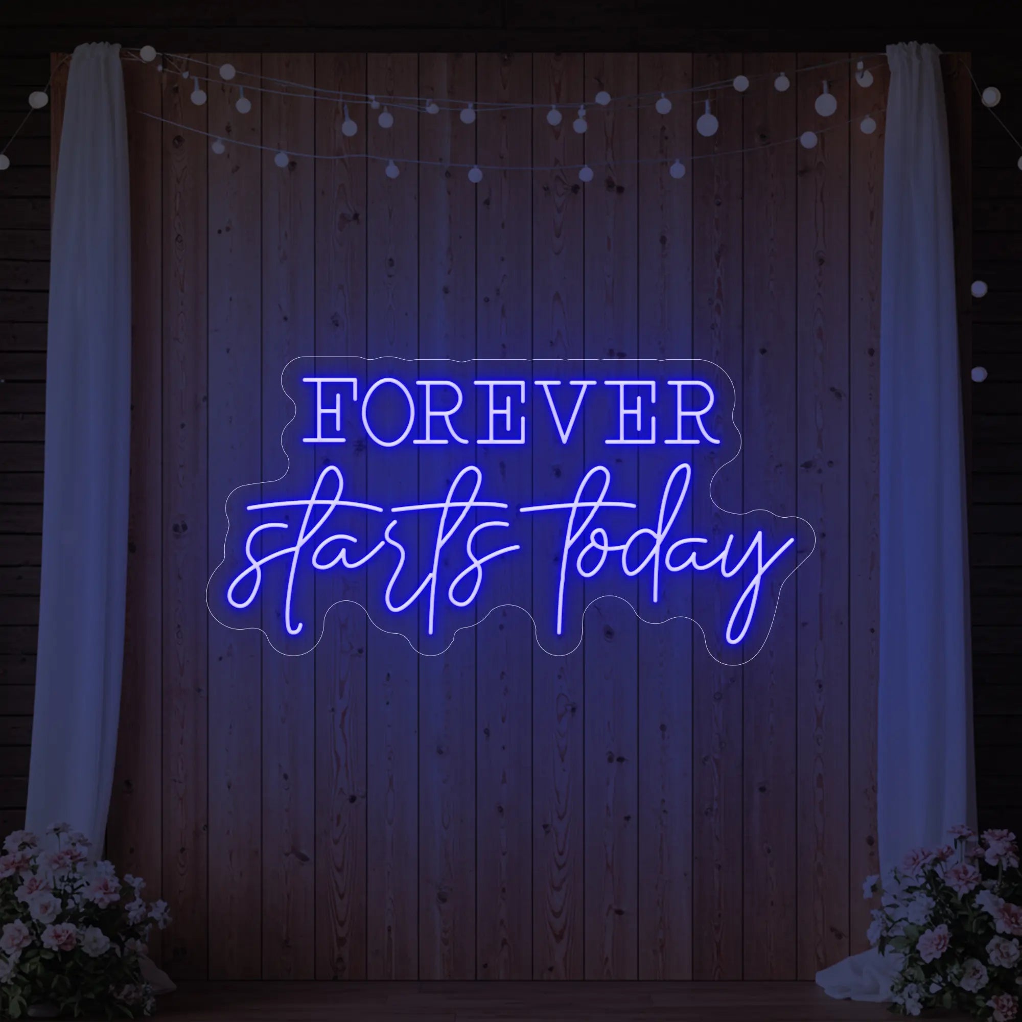 Forever Starts Today Neon Sign