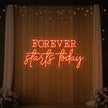 Forever Starts Today Neon Sign