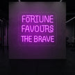 FORTUNE FAVOURS THE BRAVE Neon Sign