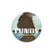 Fundy National Park of Canada Pinback Button, Canada Parks