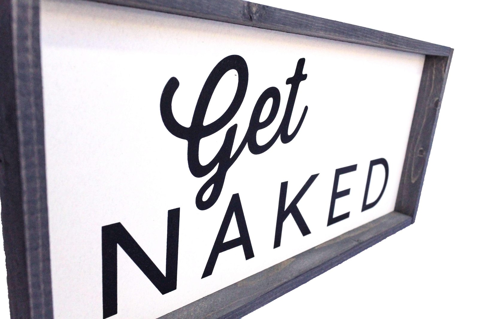 Get Naked Wood Sign
