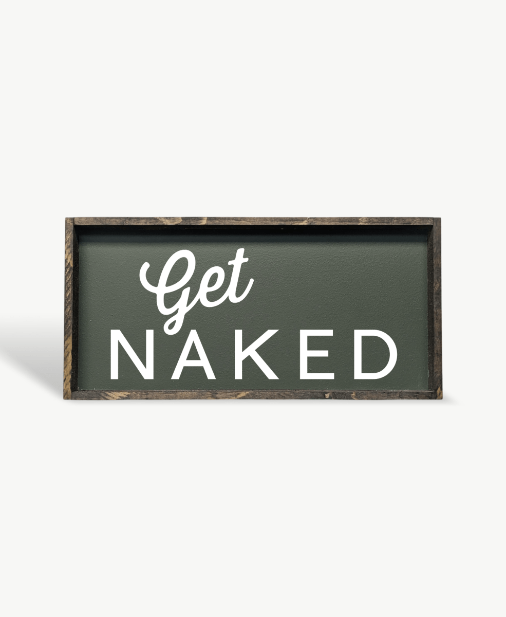 Get Naked Wood Sign