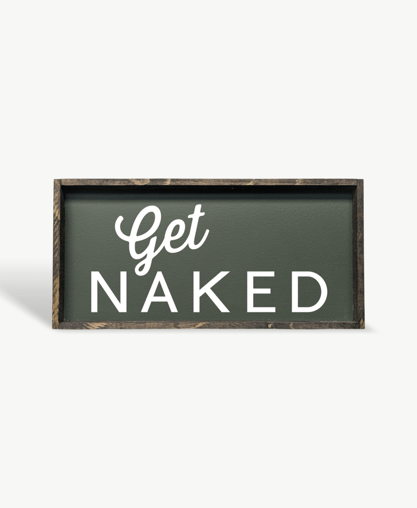 Get Naked Wood Sign