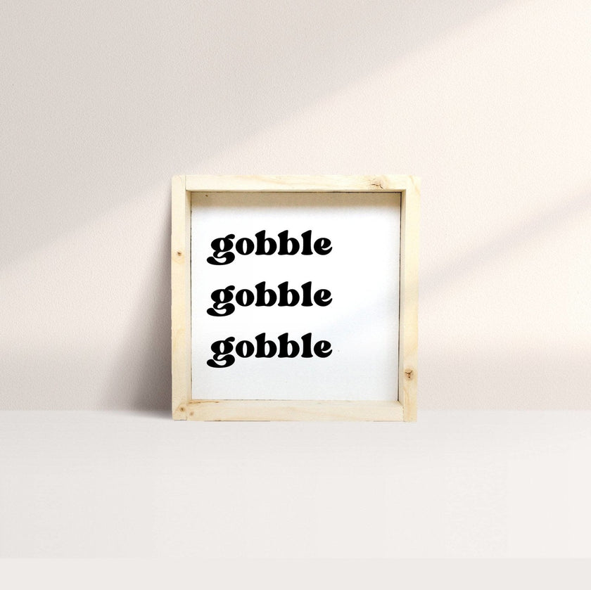 Gobble Gobble Gobble Wood Sign