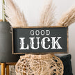 Good Luck Wood Sign